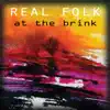 Real Folk - At the Brink